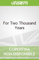 For Two Thousand Years