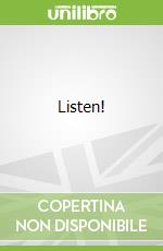 Listen!