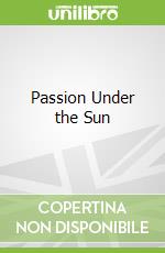 Passion Under the Sun