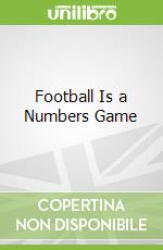Football Is a Numbers Game