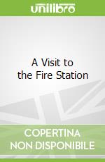 A Visit to the Fire Station