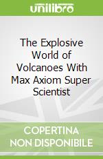 The Explosive World of Volcanoes With Max Axiom Super Scientist