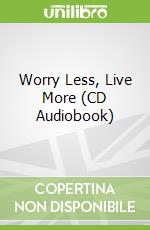 Worry Less, Live More (CD Audiobook)
