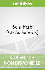 Be a Hero (CD Audiobook)