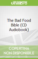 The Bad Food Bible (CD Audiobook)
