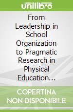 From Leadership in School Organization to Pragmatic Research in Physical Education Professional Development