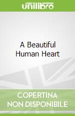 A Beautiful Human Heart