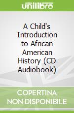 A Child's Introduction to African American History (CD Audiobook)