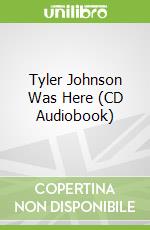 Tyler Johnson Was Here (CD Audiobook)