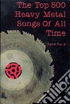 The Top 500 Heavy Metal Songs of All Time libro str