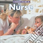 I Want to Be a Nurse