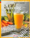 Juicing for the Health of It libro str