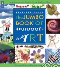 The Jumbo Book of Outdoor Art libro in lingua di Luxbacher Irene