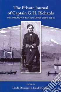 The Private Journal of Captain G. H. Richards libro in lingua di Dorricott Linda (EDT), Cullon Deidre (EDT)