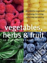 Vegetables, Herbs & Fruit