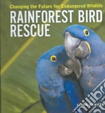 Rainforest Bird Rescue libro in lingua di Kenyon Linda