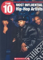 The 10 Most Influential Hip-Hop Artists