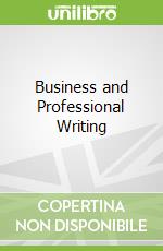 Business and Professional Writing