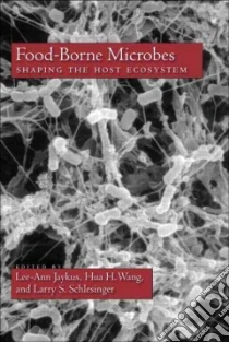 Food-Borne Microbes libro in lingua di Jaykus Lee-ann (EDT), Wang Hua H. (EDT), Schlesinger Larry S. (EDT)
