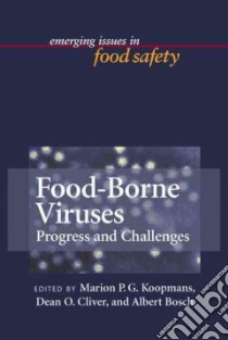 Food-Borne Viruses libro in lingua di Koopmans Marion (EDT), Cliver Dean O. (EDT), Bosch Albert (EDT)