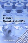 The Elusive Malaria Vaccine libro str