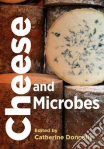 Cheese and Microbes libro in lingua di Donnelly Catherine W. (EDT)