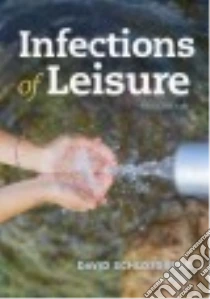 Infections of Leisure libro in lingua di Schlossberg David (EDT)
