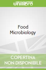 Food Microbiology libro in lingua di Matthews Karl, Kniel Kalmia E., Montville Thomas J.