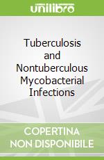Tuberculosis and Nontuberculous Mycobacterial Infections libro in lingua di Schlossberg David (EDT)