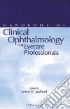 Handbook of Clinical Ophthalmology for Eyecare Professionals libro str