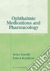 Ophthalmic Medications And Pharmacology libro str