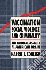 Vaccination, Social Violence, and Criminality
