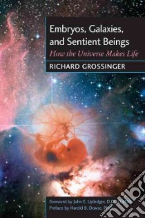 Embryos, Galaxies, and Sentient Beings libro in lingua di Grossinger Richard, Dowse Harold B. (FRW), Upledger John E. (FRW)
