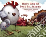 That's Why We Don't Eat Animals