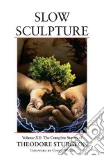 Slow Sculpture