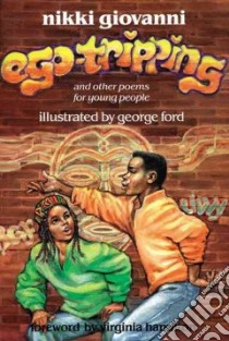 Ego-Tripping and Other Poems for Young People libro in lingua di Giovanni Nikki, Ford George Cephas (ILT)
