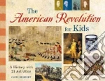 The American Revolution for Kids