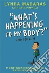 The "What's Happening to My Body?" Book for Boys libro str