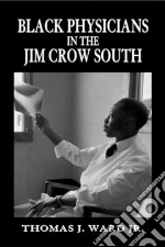 Black Physicians in the Jim Crow South