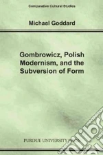 Gombrowicz, Polish Modernism, and the Subversion of Form