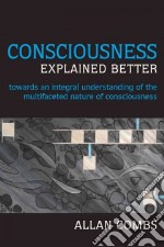 Consciousness Explained Better