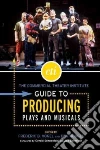 The Commercial Theater Institute Guide to Producing Plays And Musicals libro str