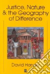 Justice Nature and the Geography of Differences libro str