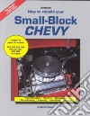 How to Rebuild Your Small-Block Chevy libro str
