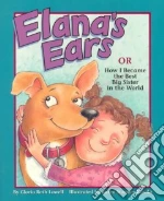 Elana's Ears, or How I Became the Best Big Sister in the World libro str