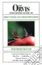 The Orvis Streamside Guide to Trout Foods and Their Imitations