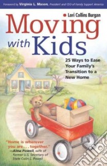 Moving with Kids libro in lingua di Burgan Lori Collins, Mason Virginia L. (FRW)