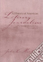 A History of American Literary Journalism