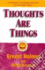Thoughts Are Things