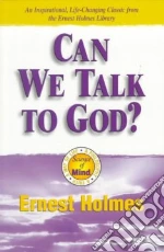 Can We Talk to God?